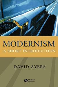 modernism-short-introduction-david-ayers-9781405108539