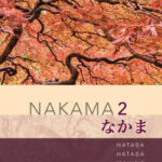 Nakama 2, Enhanced Student Edition: Intermediate Japanese: Communication, Culture, Context