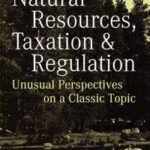Natural Resources, Taxation, and Regulation