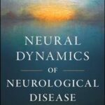 Neural Dynamics of Neurological Disease