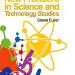 New Frontiers in Science and Technology Studies