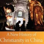 A New History of Christianity in China