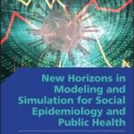New Horizons in Modeling and Simulation for Social Epidemiology and Public Health