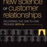 The New Science of Customer Relationships