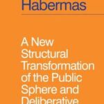A New Structural Transformation of the Public Sphere and Deliberative Politics