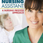 Nursing Assistant: A Nursing Process Approach