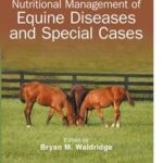 Nutritional Management of Equine Diseases and Special Cases