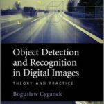 Object Detection and Recognition in Digital Images
