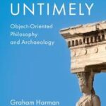 Objects Untimely: Object-Oriented Philosophy and a Rchaeology