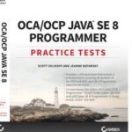 OCA / OCP Java SE 8 Programmer Practice Tests