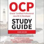 OCP Oracle Certified Professional Java SE 21 Developer Study Guide