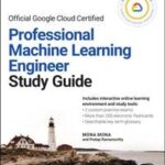 Google Cloud Certified Professional Machine Learning Engineer Study Guide