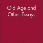 Old Age and Other Essays