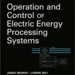 Operation and Control of Electric Energy Processing Systems