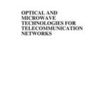 Optical and Microwave Technologies for Telecommunication Networks