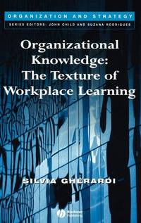 organizational-knowledge-texture-workplace-learning-silvia-9781405125598