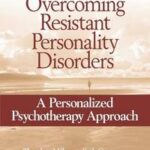 Overcoming Resistant Personality Disorders
