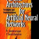 Parallel Architectures for Artificial Neural Networks