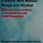 Parents Who Misuse Drugs and Alcohol