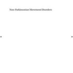 Non-Parkinsonian Movement Disorders