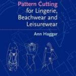 Pattern Cutting for Lingerie, Beachwear and Leisurewear