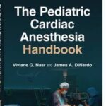 The Pediatric Cardiac Anesthesia Handbook
