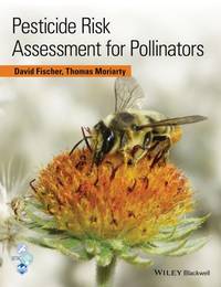 pesticide-risk-assessment-pollinators-david-fischer-9781118852521