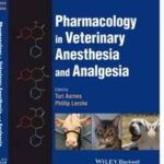 Pharmacology in Veterinary Anesthesia and Analgesia