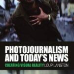 Photojournalism and Today's News