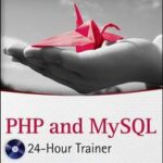 PHP and MySQL 24-Hour Trainer