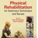 Physical Rehabilitation for Veterinary Technicians and Nurses