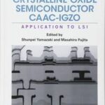 Physics and Technology of Crystalline Oxide Semiconductor CAAC-IGZO