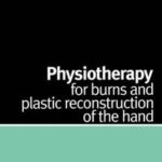 Physiotherapy for Burns and Plastic Reconstruction of the Hand