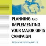 Planning and Implementing Your Major Gifts Campaign