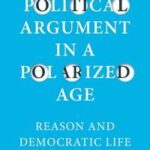 Political Argument in a Polarized Age