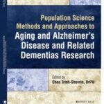 Population Science Methods and Approaches to Aging and Alzheimer's Disease and Related Dementias Research