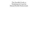 The Portable Guide to Testifying in Court for Mental Health Professionals