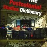 The Postcolonial Studies Dictionary