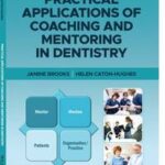 Practical Applications of Coaching and Mentoring in Dentistry