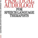 Practical Audiology for Speech and Language Therapy Work