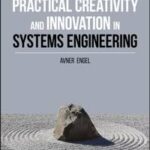 Practical Creativity and Innovation in Systems Engineering