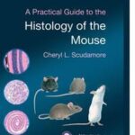 A Practical Guide to the Histology of the Mouse