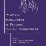 Practical Management of Pediatric Cardiac Arrhythmias