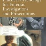 Practical Psychology for Forensic Investigations and Prosecutions