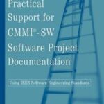 Practical Support for CMMI-SW Software Project Documentation Using IEEE Software Engineering Standards