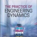 The Practice of Engineering Dynamics