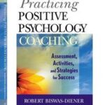 Practicing Positive Psychology Coaching