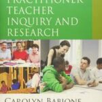 Practitioner Teacher Inquiry and Research