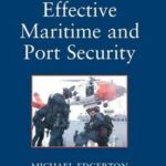 A Practitioner's Guide to Effective Maritime and Port Security