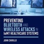 Preventing Bluetooth and Wireless Attacks in IoMT Healthcare Systems
